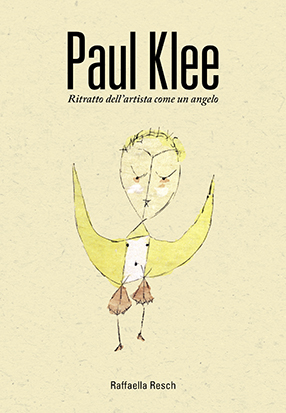 Paul Klee. Ritratto dell’artista come un angelo - Cover