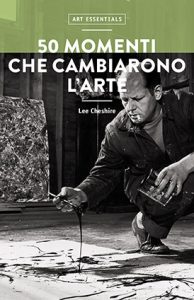 50 momenti che cambiarono l’arte - Copertina
