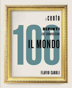I 100 dipinti che sconvolsero il mondo - Copertina