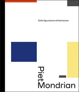 Piet Mondrian. Dalla figurazione all’astrazione - Copertina