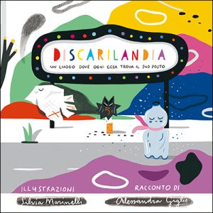 Discarilandia. Un luogo dove ogni cosa trova il suo posto - Copertina