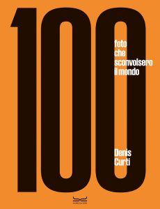 100 foto che sconvolsero il mondo - Cover