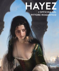 Hayez. L’officina del pittore romantico - Copertina