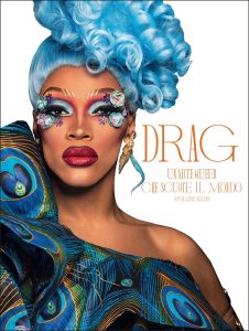 Drag. Un’arte queer che scuote il mondo - Copertina