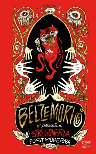 Belzemorio. Manuale di stregoneria postmoderna - Copertina