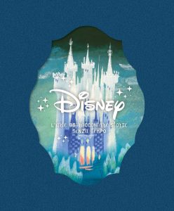 Disney. L’arte di raccontare storie senza tempo - Cover